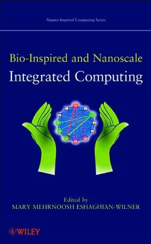 خرید و دانلود نسخه کامل کتاب Bio-Inspired and Nanoscale Integrated Computing (Nature-Inspired Computing Series)