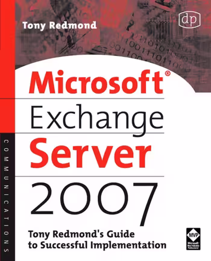 خرید و دانلود نسخه کامل کتاب Microsoft Exchange Server 2007: Tony Redmond's Guide to Successful Implementation