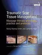 خرید و دانلود نسخه کامل کتاب Traumatic scar tissue management : massage therapy principles, practice and protocols - pdf