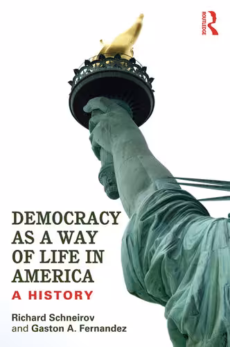 خرید و دانلود نسخه کامل کتاب Democracy as a Way of Life in America: A History