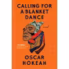 کتاب Calling for a Blanket Dance اثر Oscar Hokeah انتشارات Algonquin Books