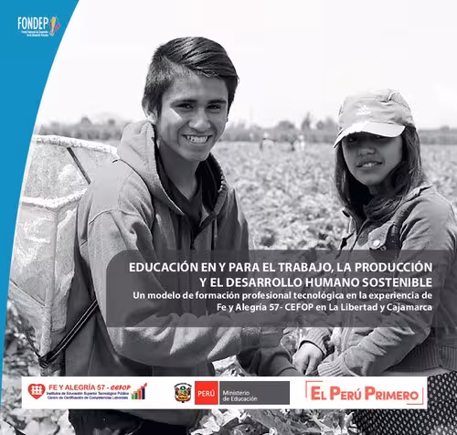 خرید و دانلود نسخه کامل کتاب Educación en y para el trabajo, la producción y el desarrollo humano sostenible. Un modelo de formación profesional tecnológica en la experiencia de Fe y Alegría 57- CEFOP en La Libertad y Cajamarca