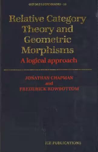 خرید و دانلود نسخه کامل کتاب Relative Category Theory and Geometric Morphisms: A Logical Approach