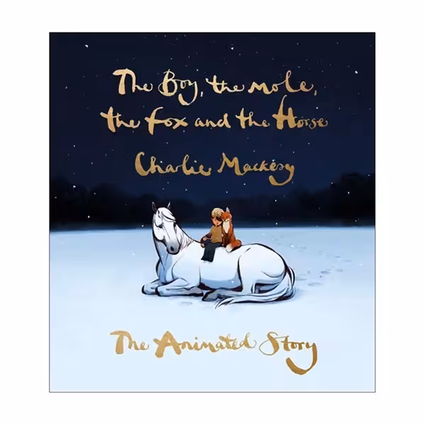 کتاب رمان THE BOY, THE MOLE, THE FOX AND THE HORSE پسرک ، موش کور ، روباه و اسب (مصور رنگی)