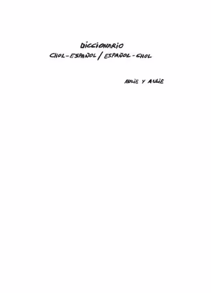 خرید و دانلود نسخه کامل کتاب Diccionario Ch’ol - Español, Español - Ch’ol