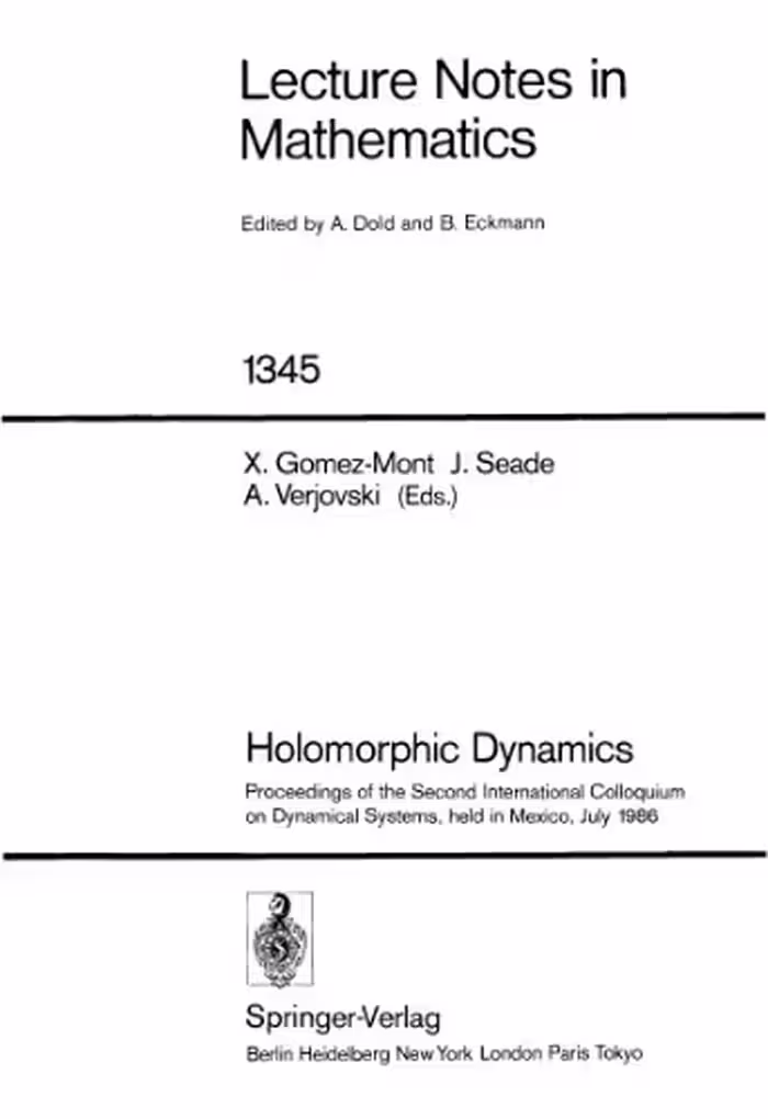 خرید و دانلود نسخه کامل کتاب Holomorphic Dynamics: Proceedings of the Second International Colloquium on Dynamical Systems, held in Mexico, July 1986