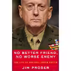 کتاب No Better Friend, No Worse Enemy اثر Jim Proser انتشارات Broadside Books
