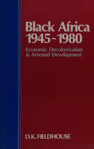 خرید و دانلود نسخه کامل کتاب Black Africa, 1945-80: Economic Decolonization & Arrested Development