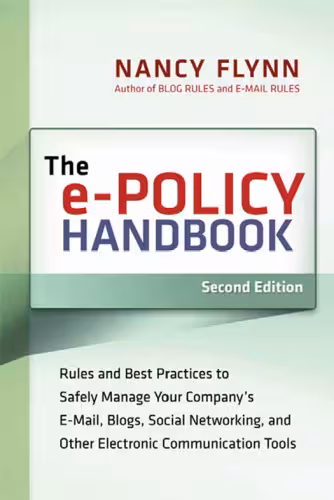 خرید و دانلود نسخه کامل کتاب The e-Policy Handbook: Rules and Best Practices to Safely Manage Your Company&#039;s E-Mail, Blogs, Social Networking, and Other Electronic Communication Tools