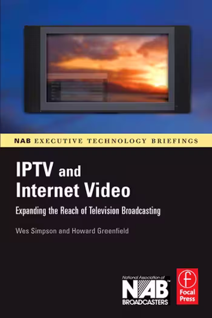 خرید و دانلود نسخه کامل کتاب IPTV and Internet video: new markets in television broadcasting