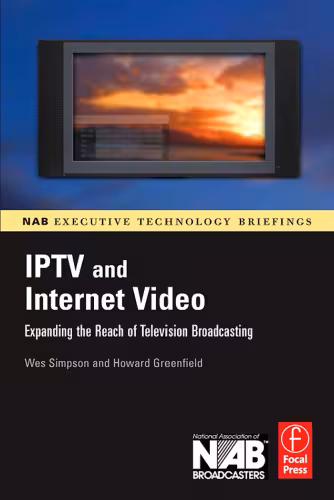 خرید و دانلود نسخه کامل کتاب IPTV and Internet video: new markets in television broadcasting