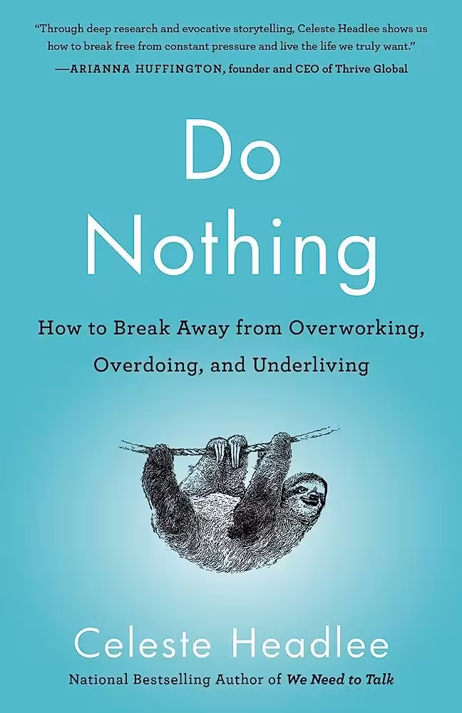 کتاب Do Nothing How to Break Away from Overworking Overdoing and Underliving