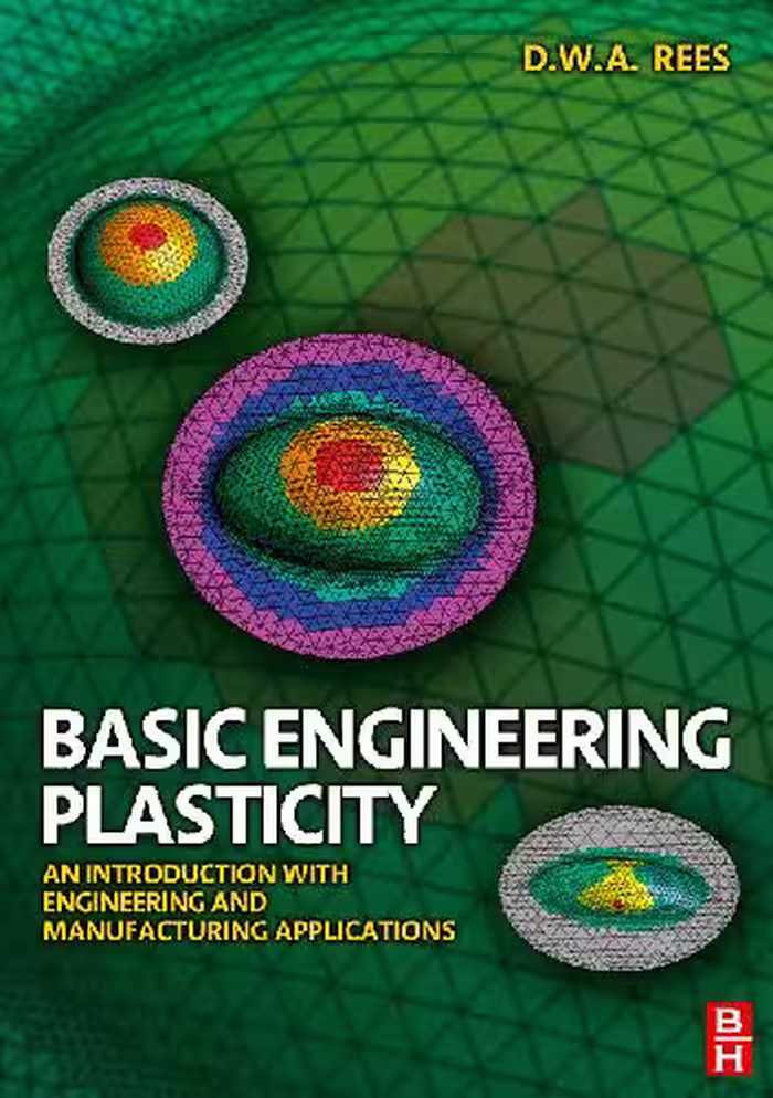 خرید و دانلود نسخه کامل کتاب Basic Engineering Plasticity - Introduction with Applications