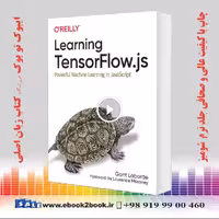 Learning TensorFlow.js: Powerful Machine Learning in JavaScript