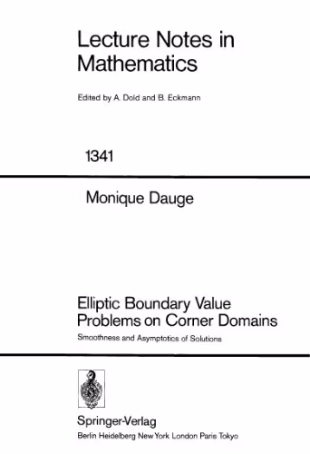 خرید و دانلود نسخه کامل کتاب Elliptic Boundary Value Problems on Corner Domains: Smoothness and Asymptotics of Solutions