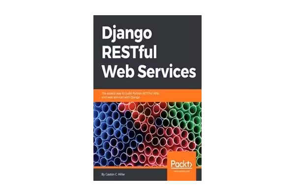 Django RESTful Web Services: The easiest way to build Python RESTful APIs and web services with Django-کتاب انگلیسی - کتابخانه مجازی واتیکان