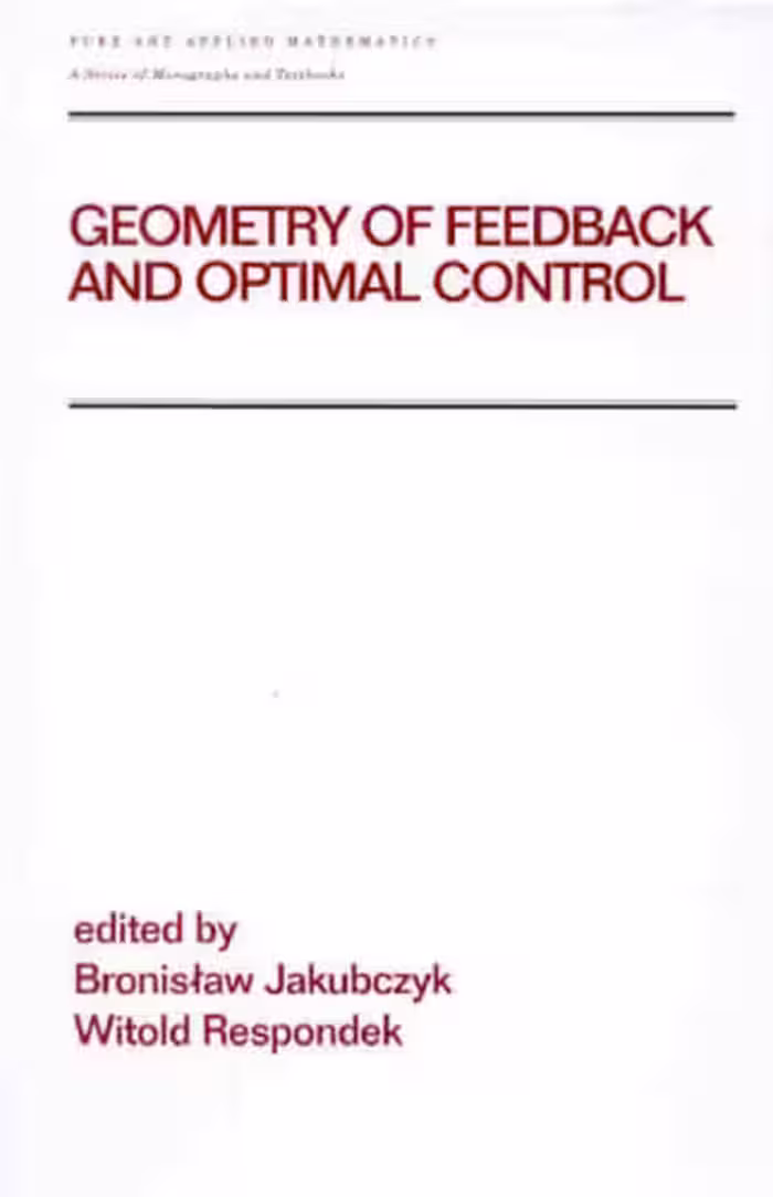 خرید و دانلود نسخه کامل کتاب Geometry of Feedback and Optimal Control (Pure and Applied Mathematics)