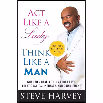 کتاب Act Like a Lady, Think Like a Man اثر Denene Millner and Steve Harvey انتشارات Amistad
