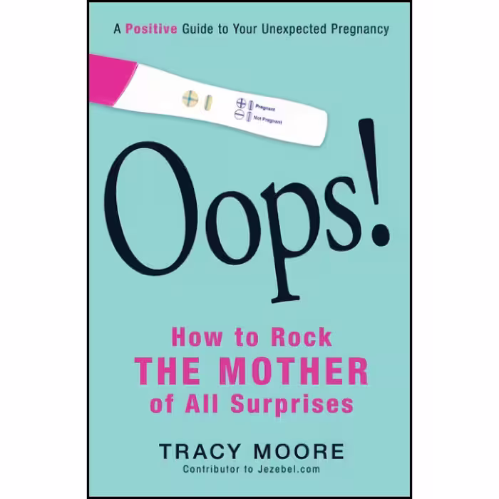 کتاب زبان اصلی Oops How to Rock the Mother of All Surprises اثر Tracy Moore