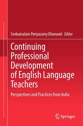 خرید و دانلود نسخه کامل کتاب Continuing Professional Development of English Language Teachers: Perspectives and Practices from India