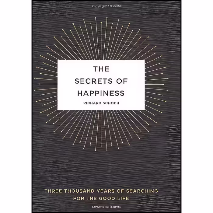 کتاب زبان اصلی The Secrets of Happiness اثر Richard W Schoch انتشارات Scribner