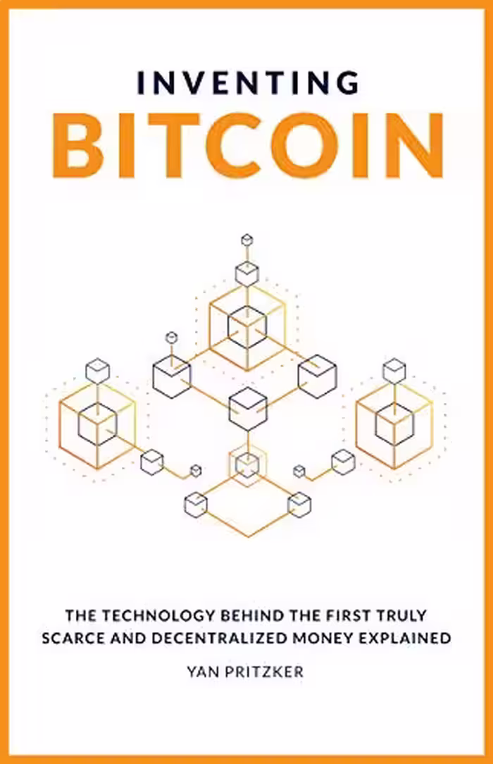 خرید و دانلود نسخه کامل کتاب Inventing Bitcoin: The Technology Behind the First Truly Scarce and Decentralized Money Explained[2019] -   pdf