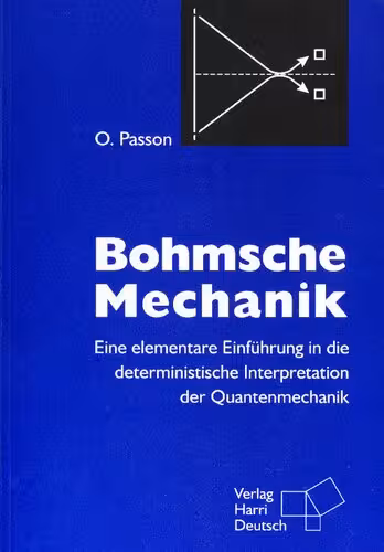 خرید و دانلود نسخه کامل کتاب Bohmsche Mechanik: Eine elementare Einführung in die deterministische Interpretation der Quantenmechanik