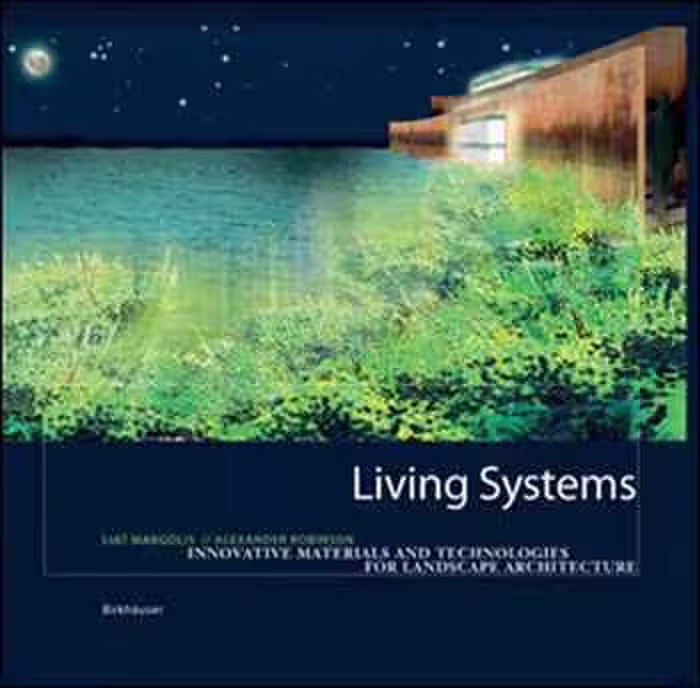 󾕇 دانلود کتاب Living Systems - InnovatIve Materials and Technologies for Landscape Architecture - دانلود کتاب های دانشگاهی