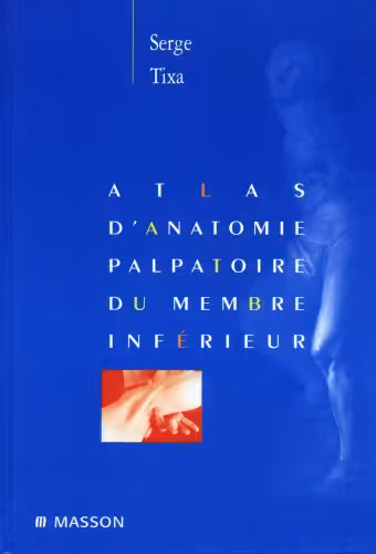 خرید و دانلود نسخه کامل کتاب Atlas d’anatomie palpatoire - membre inferieur