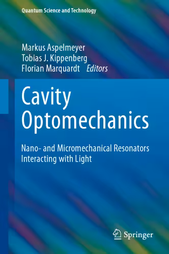 خرید و دانلود نسخه کامل کتاب Cavity Optomechanics: Nano- and Micromechanical Resonators Interacting with Light