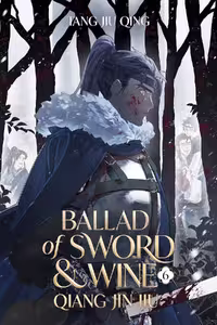 Ballad of Sword and Wine: Qiang Jin Jiu Vol. 6