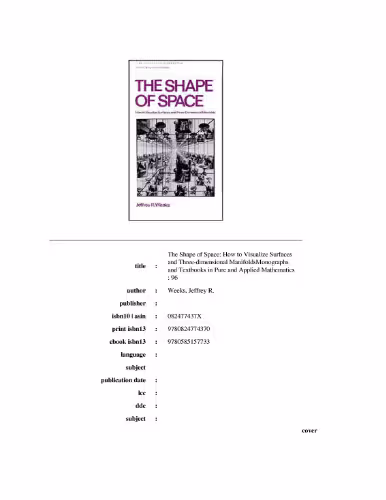 خرید و دانلود نسخه کامل کتاب The shape of space: how to visualize surfaces and three-dimensional manifolds
