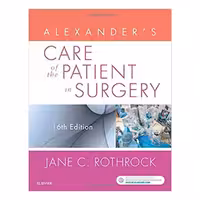 کتاب مراقبت از بیمار در جراحی الکساندر 2019 زبان اصلی| Alexander’s Care of the Patient in Surgery 16th Edition