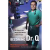 کتاب Becoming Dr. Q اثر جمعی از نویسندگان انتشارات University of California Press