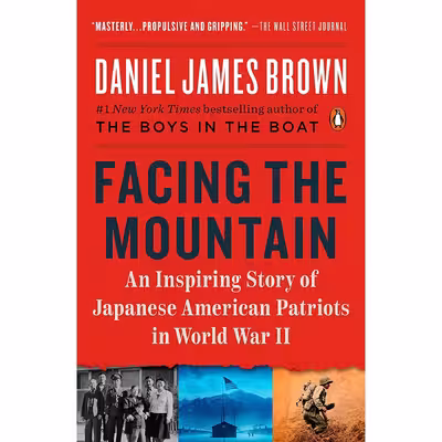 کتاب Facing the Mountain: An Inspiring Story of Japanese American Patriots in World War II اثر Daniel James Brown انتشارات Penguin Books