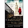 کتاب The Clockmaker’s Wife اثر Daisy Wood انتشارات Avon