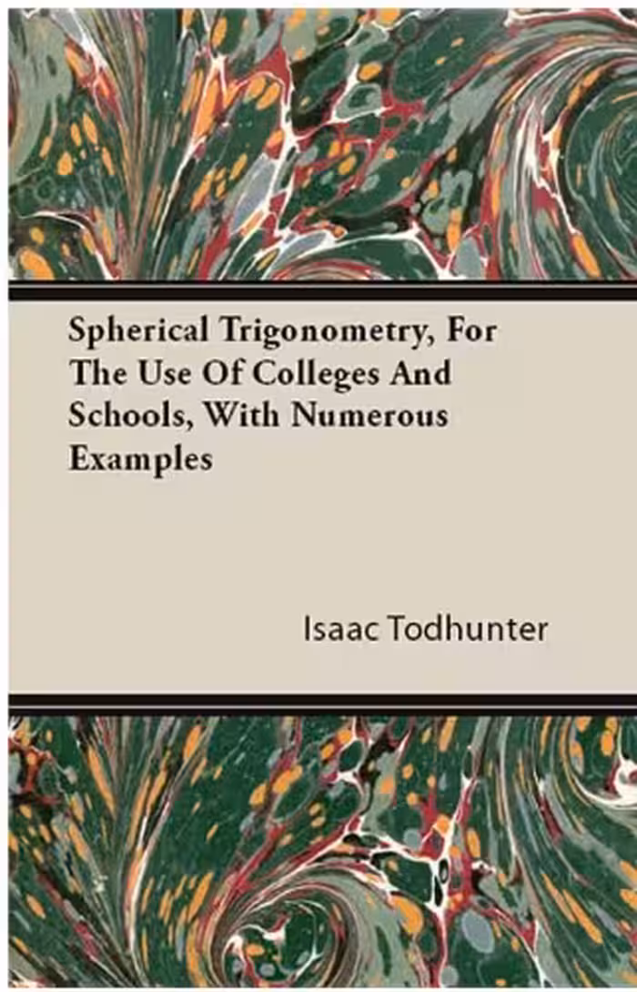 خرید و دانلود نسخه کامل کتاب Spherical Trigonometry For The Use Of Colleges And Schools With Numerous Examples