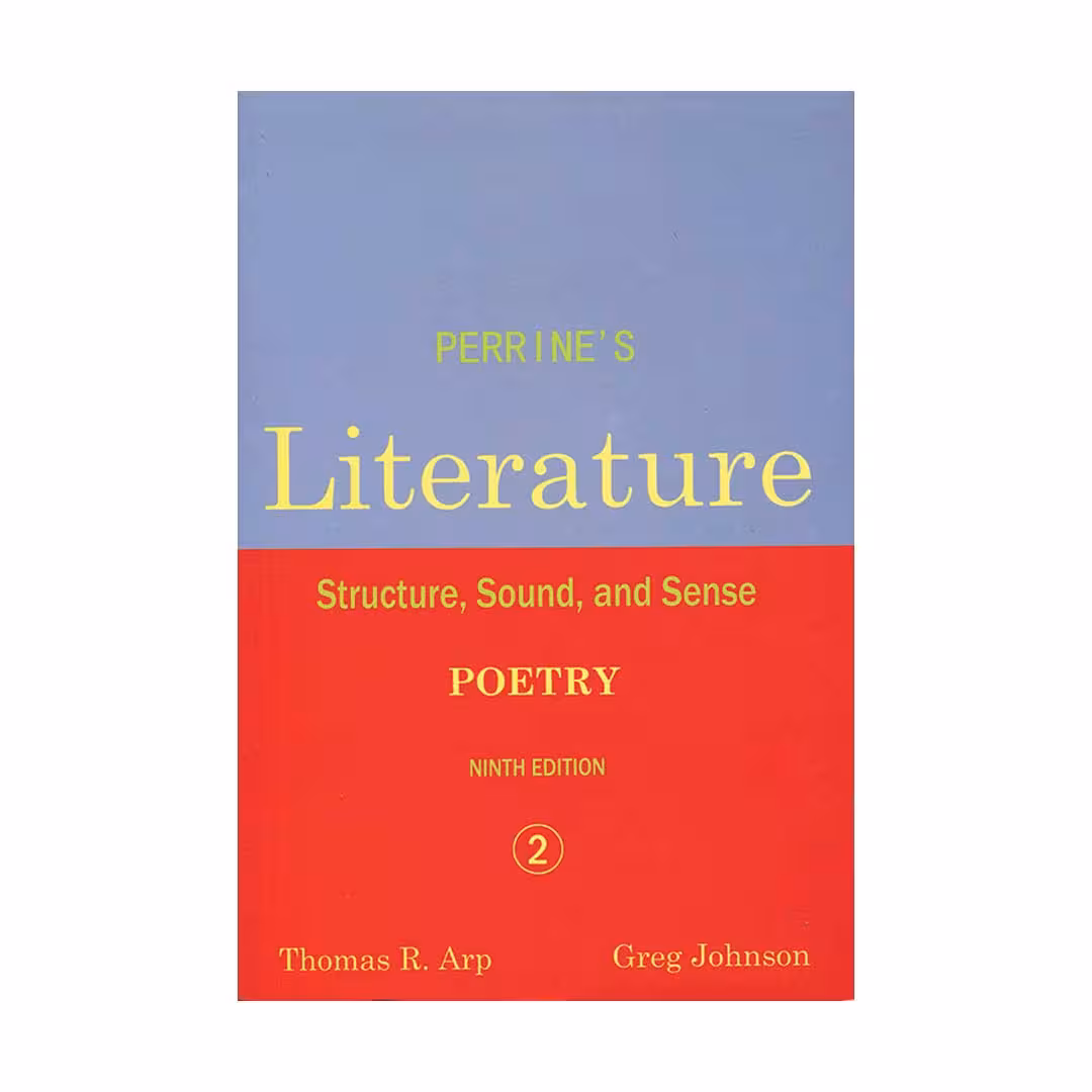 Perrines Literature 2 Poetry Structure Sound and Sense 9th Edition