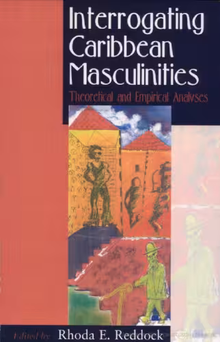 خرید و دانلود نسخه کامل کتاب Interrogating Caribbean Masculinities: Theoretical and Empirical Analyses