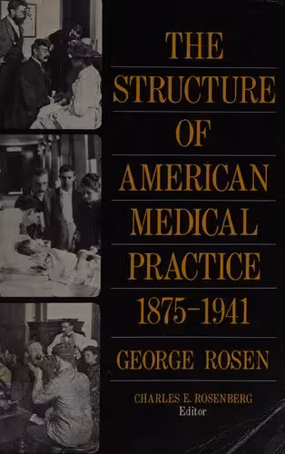 خرید و دانلود نسخه کامل کتاب The structure of American medical practice, 1875-1941
