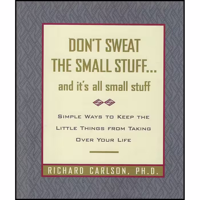 کتاب Don ;t Sweat the Small Stuff... and It ;s All Small Stuff اثر Richard Carlson انتشارات Hyperion