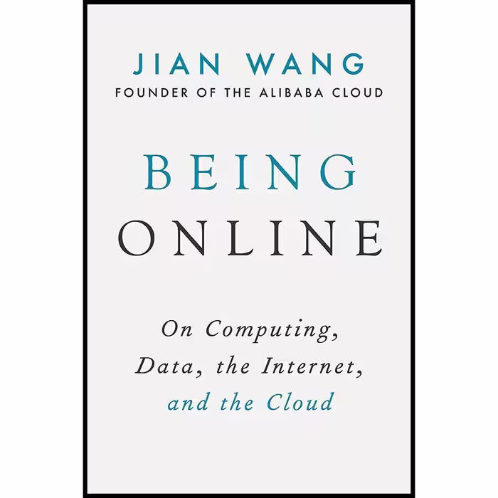 کتاب Being Online اثر Jian Wang AND Jack Ma انتشارات Arcade