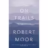 کتاب On Trails اثر Robert Moor انتشارات Aurum Press Ltd