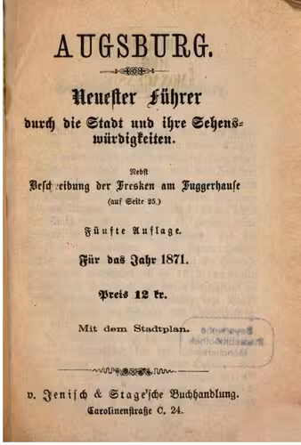 خرید و دانلود نسخه کامل کتاب Augsburg : Neuester Führer durch die Stadt und ihre Sehenswürdigkeiten ; nebst Beschreibung der Fresken im Fuggerhause