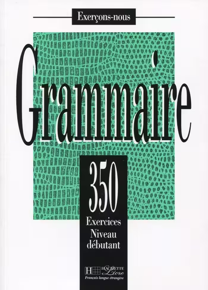 کتاب زبان فرانسه گرامر 350 اکسرسیز Grammaire 350 exercices niveau DEBUTANT   CORRIGES