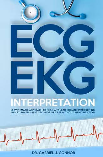 خرید و دانلود نسخه کامل کتاب ECG / EKG Interpretation: A Systematic Approach to Read a 12-Lead ECG