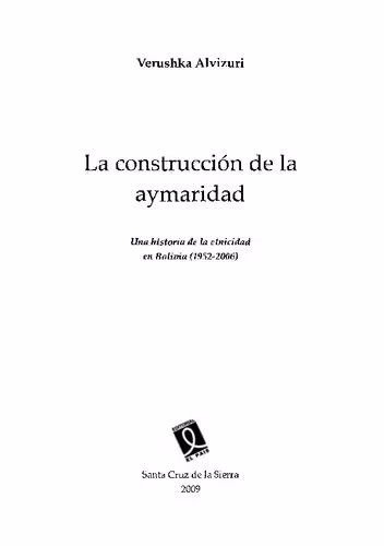 خرید و دانلود نسخه کامل کتاب La construcción de la aimaridad. Una historia de etnicidad en Bolivia (1952-2006)