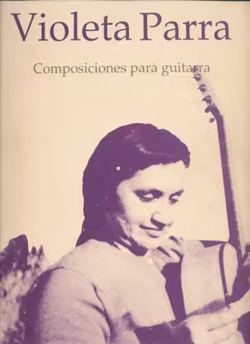 خرید و دانلود نسخه کامل کتاب Violeta Parra Composiciones para guitarra (Guitar Scores)