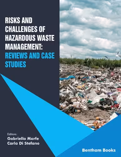 خرید و دانلود نسخه کامل کتاب Risks and Challenges of Hazardous Waste Management: Reviews and Case Studies