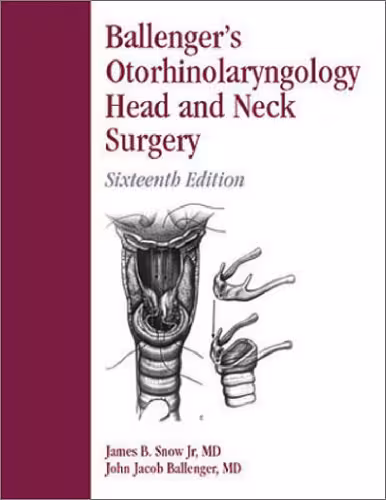 خرید و دانلود نسخه کامل کتاب Ballenger's Otorhinolaryngology Head and Neck Surgery: Head and Neck Surgery, 16th Edition